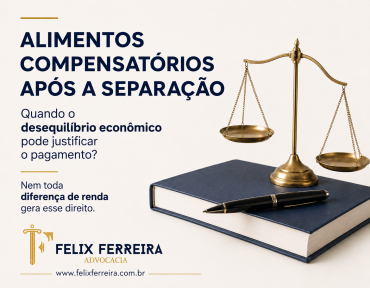 Alimentos compensatórios após a separação: quando o desequilíbrio econômico pode justificar o pagamento?