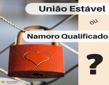 Namoro Qualificado ou União Estável... Veja algumas diferenças