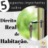 5 aspectos importantes sobre “Direito Real de Habitação”.